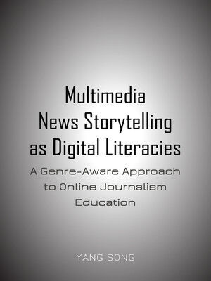 cover image of Multimedia News Storytelling as Digital Literacies